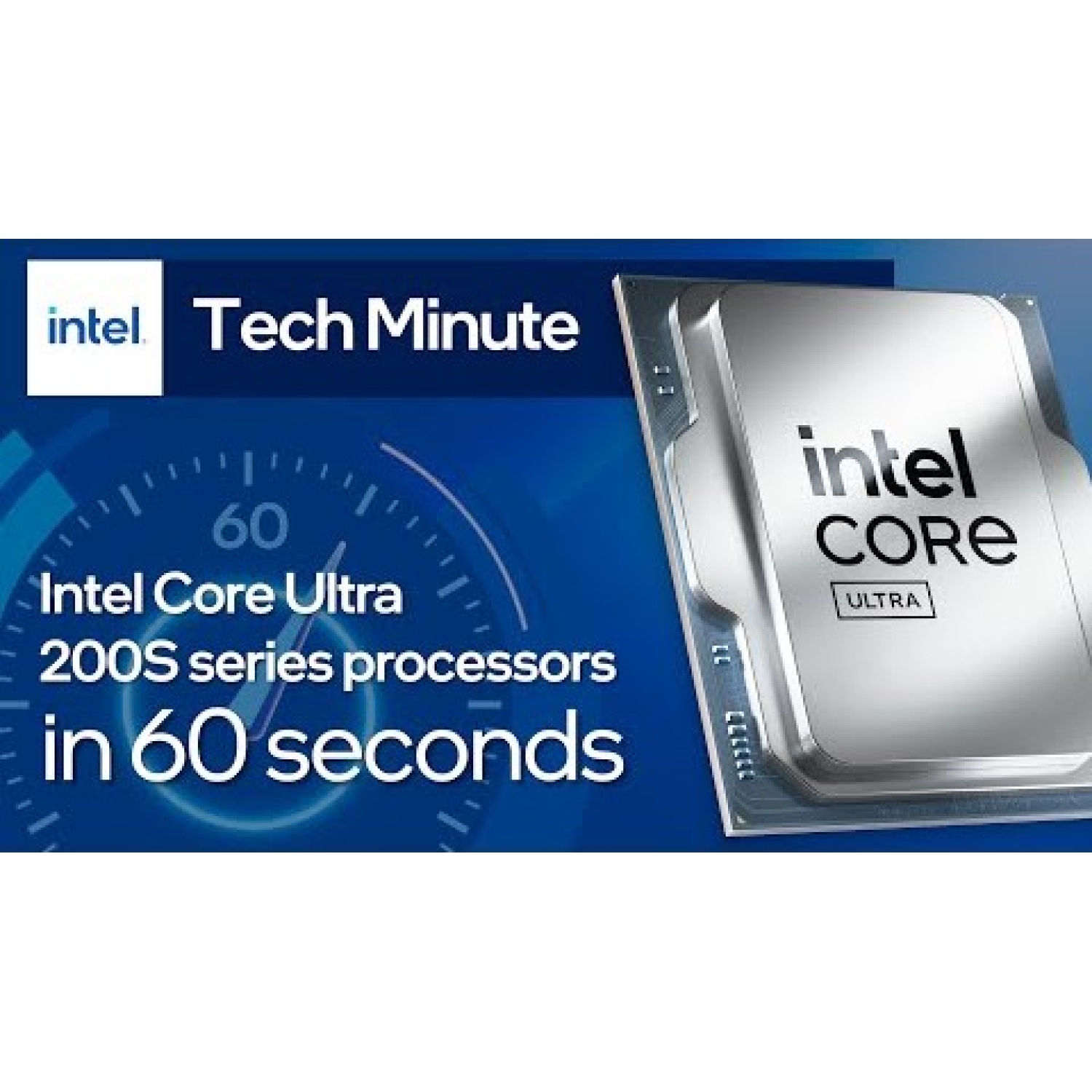 Intel Core Ultra 200S Series Processors Explained in 60 Seconds